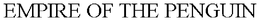 EMPIRE OF THE PENGUIN trademark