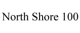 NORTH SHORE 100 trademark