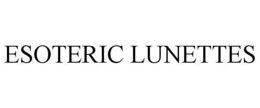 ESOTERIC LUNETTES trademark