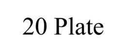 20 PLATE trademark