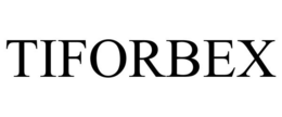 TIFORBEX trademark