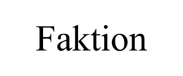 FAKTION trademark