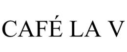 CAFÉ LA V trademark