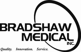 BRADSHAW MEDICAL INC. QUALITY. INNOVATION. SERVICE. trademark