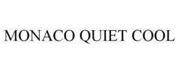 MONACO QUIET COOL trademark