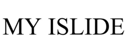 MY ISLIDE trademark