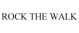ROCK THE WALK trademark