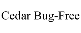 CEDAR BUG-FREE trademark