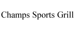 CHAMPS SPORTS GRILL trademark