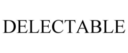 DELECTABLE trademark
