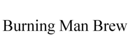 BURNING MAN BREW trademark