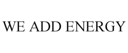WE ADD ENERGY trademark