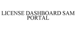 LICENSE DASHBOARD SAM PORTAL trademark