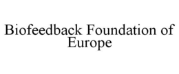 BIOFEEDBACK FOUNDATION OF EUROPE trademark