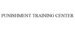 PUNISHMENT TRAINING CENTER trademark