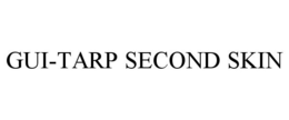 GUI-TARP SECOND SKIN trademark