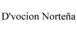 D'VOCION NORTEÑA trademark