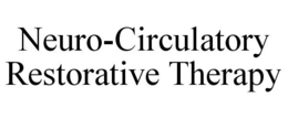 NEURO-CIRCULATORY RESTORATIVE THERAPY trademark