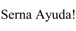 SERNA AYUDA! trademark