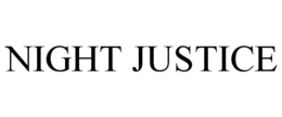 NIGHT JUSTICE trademark