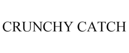 CRUNCHY CATCH trademark
