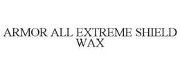 ARMOR ALL EXTREME SHIELD WAX trademark