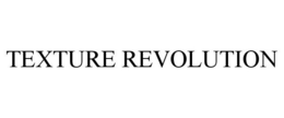 TEXTURE REVOLUTION trademark