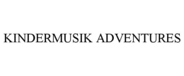 KINDERMUSIK ADVENTURES trademark