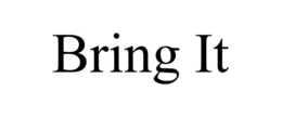 BRING IT trademark