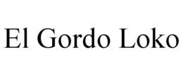 EL GORDO LOKO trademark