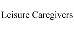 LEISURE CAREGIVERS trademark