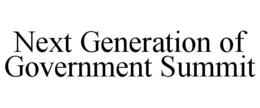 NEXT GENERATION OF GOVERNMENT SUMMIT trademark