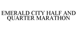 EMERALD CITY HALF AND QUARTER MARATHON trademark