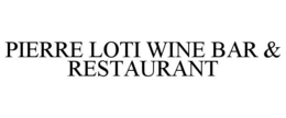PIERRE LOTI WINE BAR & RESTAURANT trademark