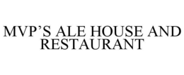 MVP'S ALE HOUSE AND RESTAURANT trademark