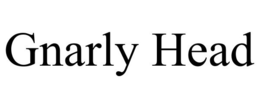 GNARLY HEAD trademark