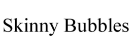 SKINNY BUBBLES trademark