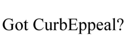 GOT CURBEPPEAL? trademark