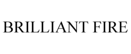 BRILLIANT FIRE trademark
