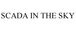 SCADA IN THE SKY trademark