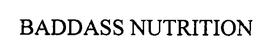BADDASS NUTRITION trademark