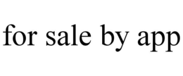 FOR SALE BY APP trademark
