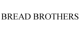 BREAD BROTHERS trademark