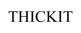 THICKIT trademark