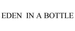 EDEN IN A BOTTLE trademark