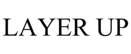 LAYER UP trademark