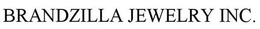 BRANDZILLA JEWELRY INC. trademark