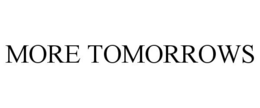 MORE TOMORROWS trademark