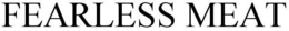 FEARLESS MEAT trademark