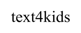 TEXT4KIDS trademark